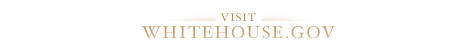 Visit WhiteHouse.gov