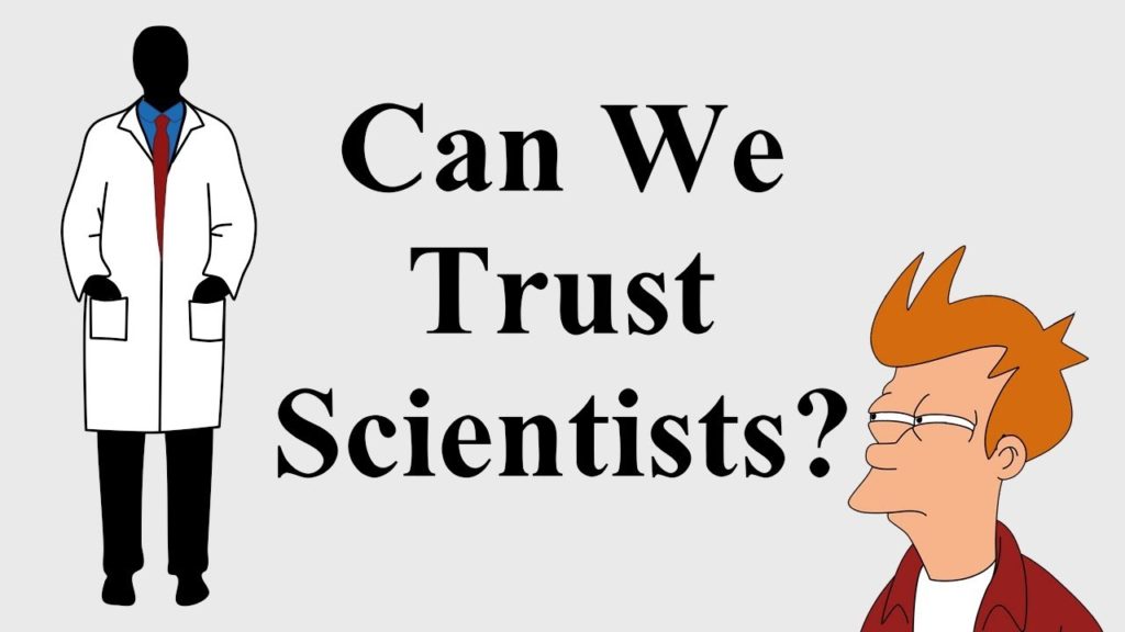 Why Should we Trust the Scientists